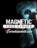 Magnetic: Cage Closed