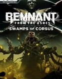 Remnant From the Ashes – Swamps of Corsus