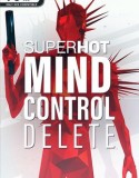 SUPERHOT: MIND CONTROL DELETE