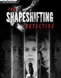 The Shapeshifting Detective