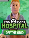 Two Point Hospital Off the Grid