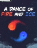 A Dance of Fire and Ice