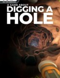 A Game About Digging A Hole