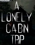 A Lonely Cabin Trip