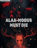 ALAA-MOGUS MUST DIE