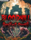 BLOODKILL Goreblast Overkill