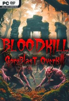 BLOODKILL Goreblast Overkill