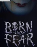 Born Into Fear