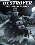 Destroyer The U-Boat Hunter