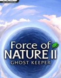 Force of Nature 2: Ghost Keeper