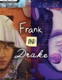 Frank and Drake