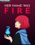 Her Name Was Fire