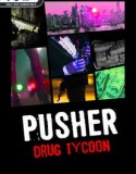PUSHER Drug Tycoon