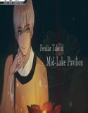 Peculiar Tales of Mid-Lake Pavilion