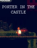 Porter in the Castle
