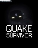 Quake Survivor