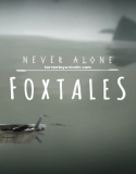 Never Alone: Foxtales