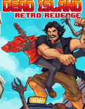 Dead Island Retro Revenge