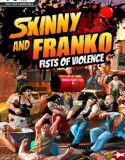 Skinny & Franko Fists of Violence