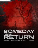 Someday You’ll Return Director’s Cut