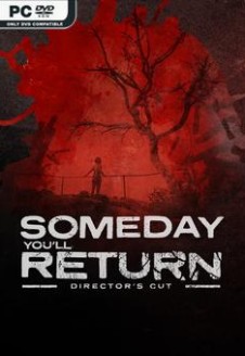 Someday You’ll Return Director’s Cut
