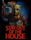 Stay Out of the House