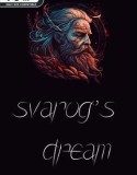 Svarog’s Dream