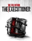 The Evil Within: The Executioner