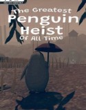 The Greatest Penguin Heist of All Time