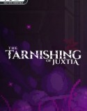 The Tarnishing of Juxtia