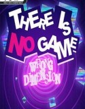 There Is No Game: Wrong Dimension