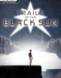 Trails of the Black Sun