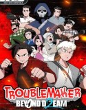 Troublemaker 2 Beyond Dream