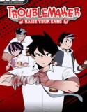 Troublemaker