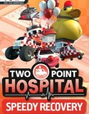 Two Point Hospital: Speedy Recovery