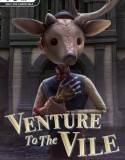Venture to the Vile