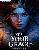 Yes, Your Grace 2 Snowfall