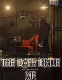 The Dark Inside Me