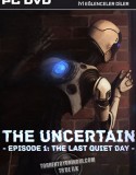 The Uncertain: Episode 1 – The Last Quiet Day