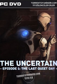 The Uncertain: Episode 1 – The Last Quiet Day