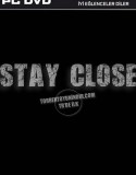 Stay Close