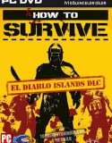 How To Survive – El Diablo Islands