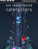 She Remembered Caterpillars