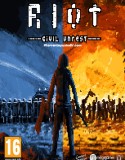 RIOT – Civil Unrest